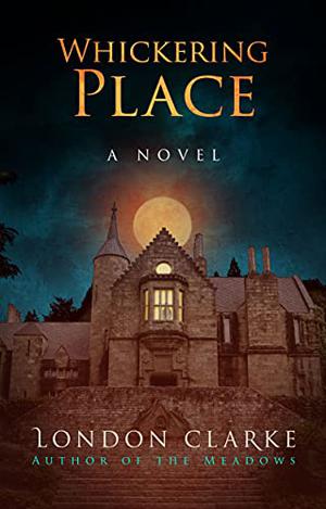 Whickering Place by London Clarke