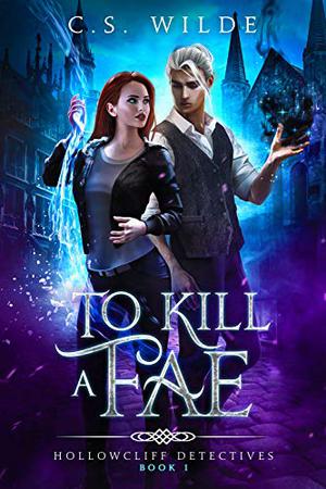 To Kill a Fae: 1 (Hollowcliff Detectives #1)
