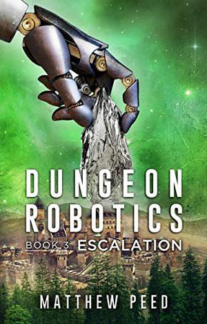 Escalation (Dungeon Robotics #3)