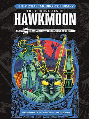 The Michael Moorcock Library - Hawkmoon, Vol. 2: The History of the Runestaff (The Michael Moorcock Library #11)