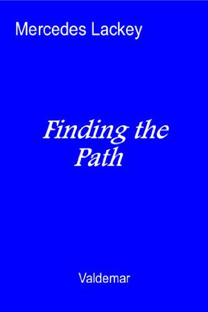 Finding the Path  (Valdemar) by Mercedes Lackey, Larry Dixon