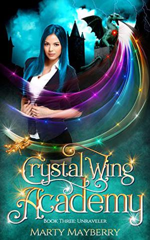 Unraveler (Crystal Wing Academy #3)