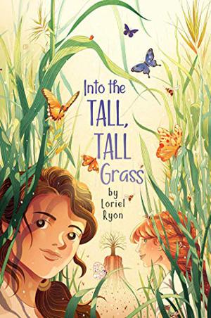Into the Tall, Tall Grass by Loriel Ryon, Marisa Blake