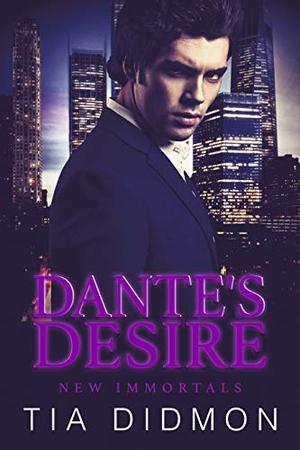 Dante's Desire (New Immortals #2)