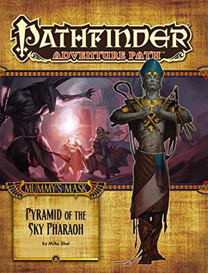 Pathfinder Adventure Path #84: Pyramid of the Sky Pharaoh (Mummy's Mask #6)