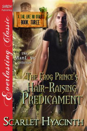 The Frog Prince's Hair-Raising Predicament by Scarlet Hyacinth