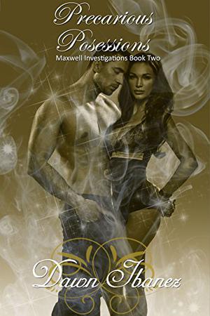 Precarious Possessions by Dawn Ibanez