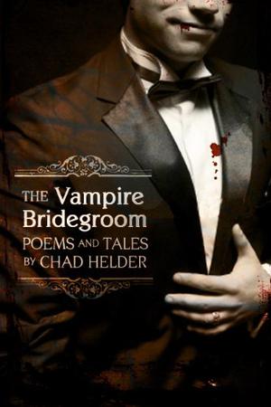 The Vampire Bridegroom by Chad Helder