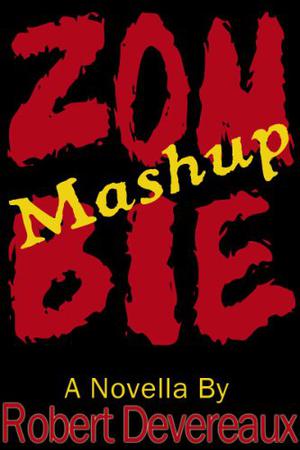 Zombie Mashup by Robert Devereaux