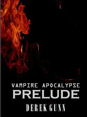 A Prelude to the Apocalypse (Vampire Apocalypse #0.5)