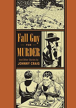 Fall Guy for Murder and Other Stories (The EC Artists' Library #5)