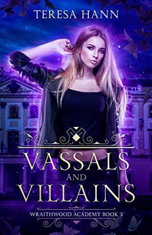 Vassals and Villains (Wraithwood Academy #3)