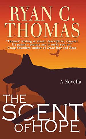 The Scent of Hope by Ryan C. Thomas