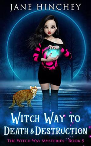 Witch Way to Death & Destruction (Witch Way #5)