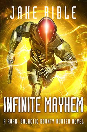 Infinite Mayhem by Jake Bible