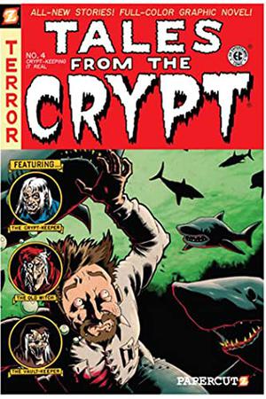 Tales from the Crypt #4: Crypt-Keeping It Real (Tales from the Crypt Graphic Novels #4)