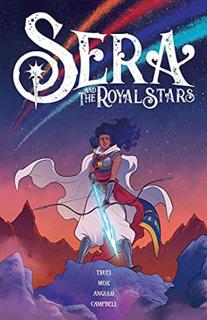 Sera & The Royal Stars Vol. 1 by Jon Tsuei, Audrey Mok, Raúl Angulo