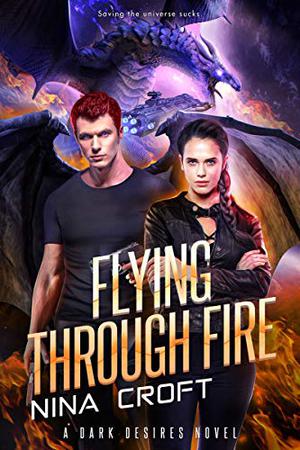 Flying Through Fire (Dark Desires #6)