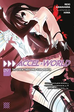 Accel World, Vol. 09: The Seven-Thousand-Year Prayer (アクセル・ワールド / Accel World Light Novels #9)