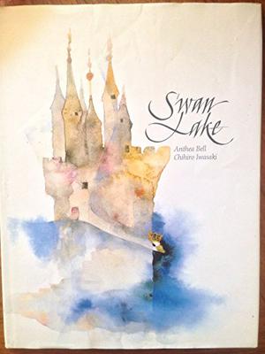 Swan Lake: A Traditional Folktale by Anthea Bell