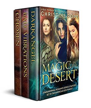 Magic in the Desert: Darkangel / Bad Vibrations / Chosen (The Witches of Cleopatra Hill #1 - Darkangel)