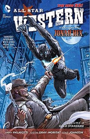 All Star Western, Vol. 4: Gold Standard (All-Star Western 2011 #4)