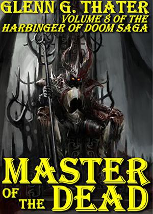 Master of the Dead: Harbinger of Doom -- Volume 8 (The Harbinger of Doom Saga #8)