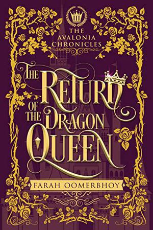 The Return of the Dragon Queen by Farah Oomerbhoy