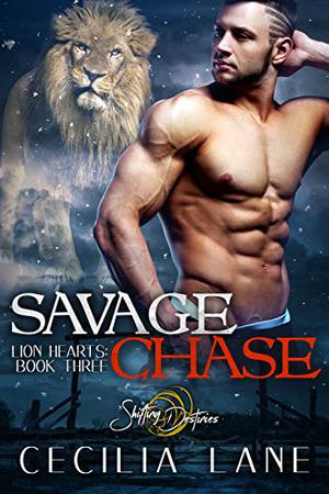 Savage Chase (Lion Hearts #3)