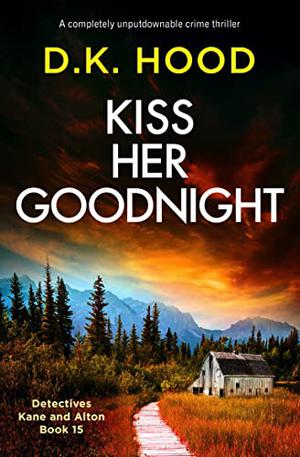 Kiss Her Goodnight (Detectives Kane and Alton #15)