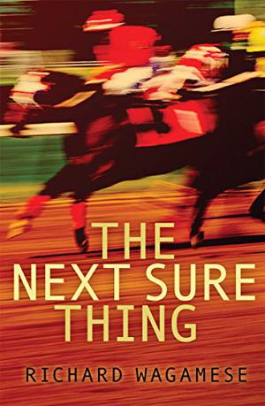 The Next Sure Thing by Richard Wagamese