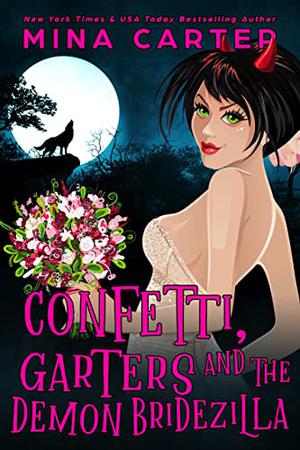 Confetti, Garters and the Demon Bridezilla (Dramatic Life of a Demon Princess #3)