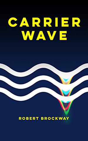 Carrier Wave by Robert Brockway
