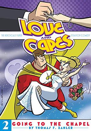 Love & Capes Vol. 2: Going to the Chapel by Thomas F. Zahler