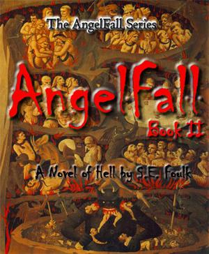 AngelFall Book II - A Novel of Hell by S.E. Foulk