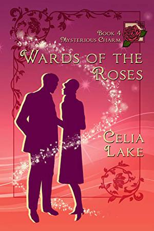 Wards of the Roses (Mysterious Charm #4)