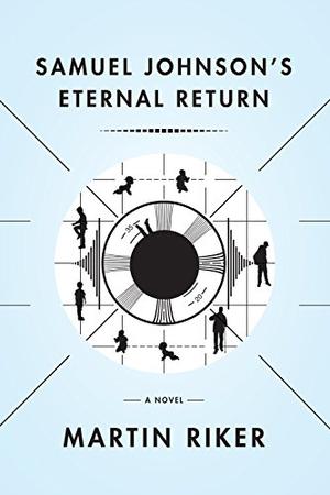 Samuel Johnson's Eternal Return by Martin Riker