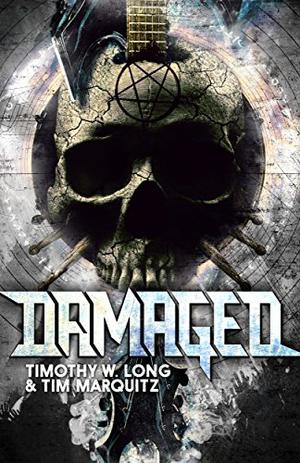 Damaged by Timothy W. Long, Tim Marquitz