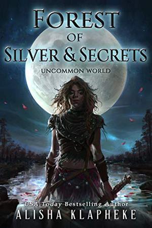 Forest of Silver and Secrets (Uncommon World #4)