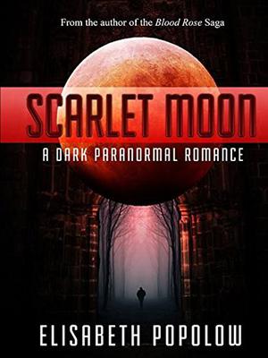Scarlet Moon by Elisabeth Popolow
