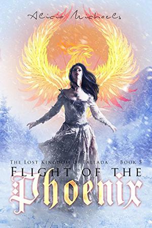 Flight of the Phoenix  (The Lost Kingdom of Fallada) (The Lost Kingdom of Fallada #5)
