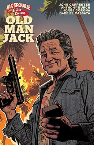 Big Trouble in Little China: Old Man Jack Vol. 1 by Anthony Burch, John Carpenter