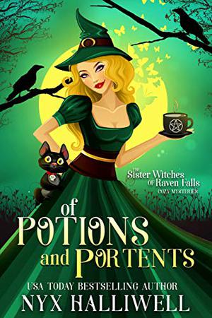 Of Potions and Portents (Sister Witches of Raven Falls #1)