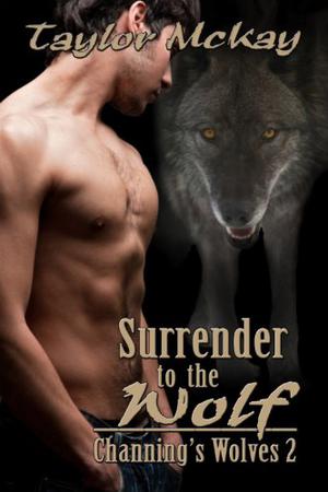 Surrender to the Wolf (Channing's Wolves #2)