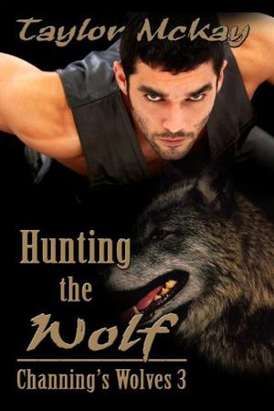 Hunting The Wolf by Taylor McKay