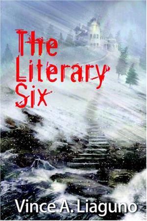The Literary Six by Vince A. Liaguno