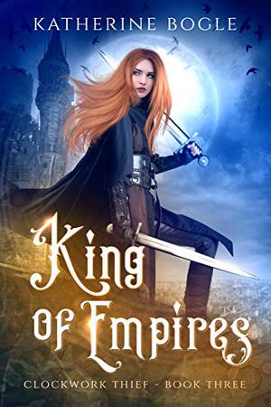 King of Empires (Clockwork Thief #3)