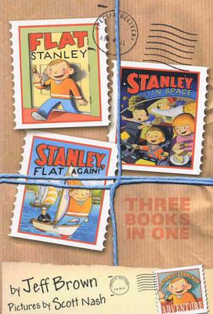 Flat Stanley: Three Books in One - Flat Stanley; Stanley in Space; Stanley, Flat Again by Jeff Brown