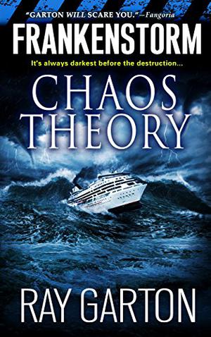 Frankenstorm: Chaos Theory by Ray Garton