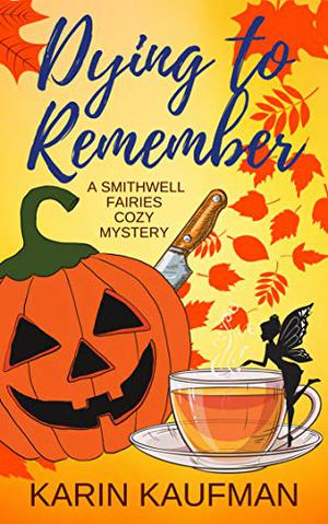 Dying to Remember by Karin Kaufman